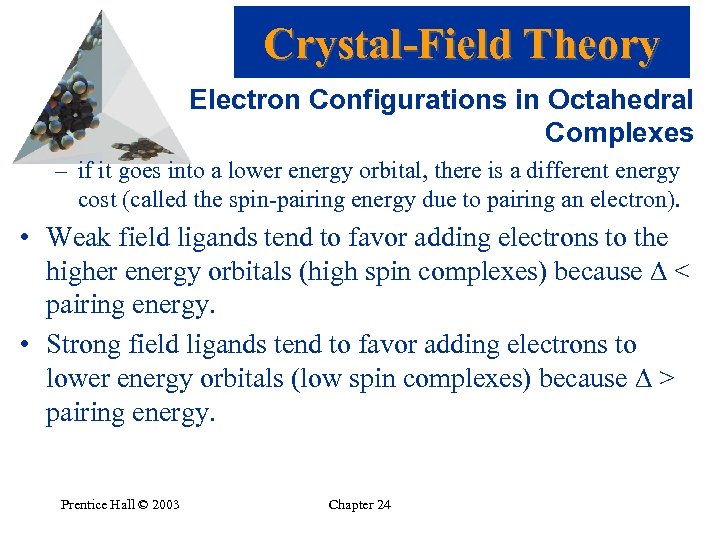 Crystal-Field Theory Electron Configurations in Octahedral Complexes – if it goes into a lower