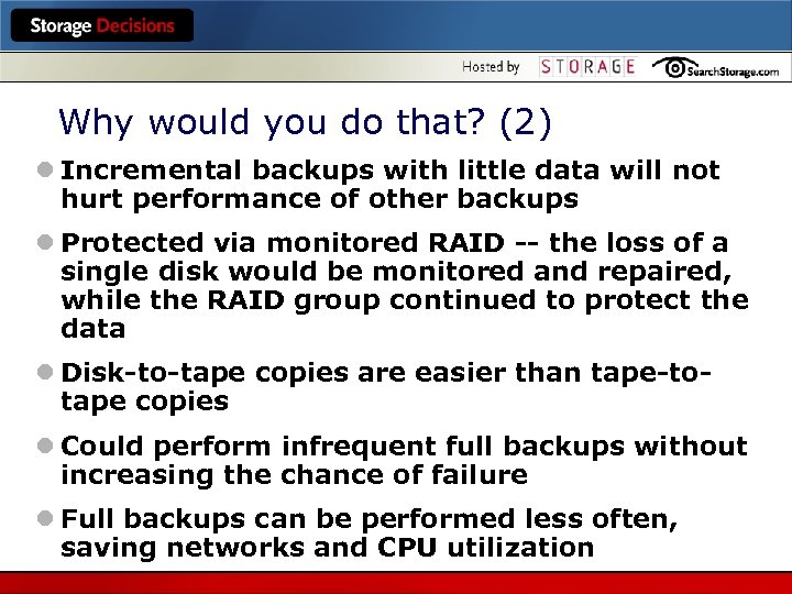 Why would you do that? (2) l Incremental backups with little data will not