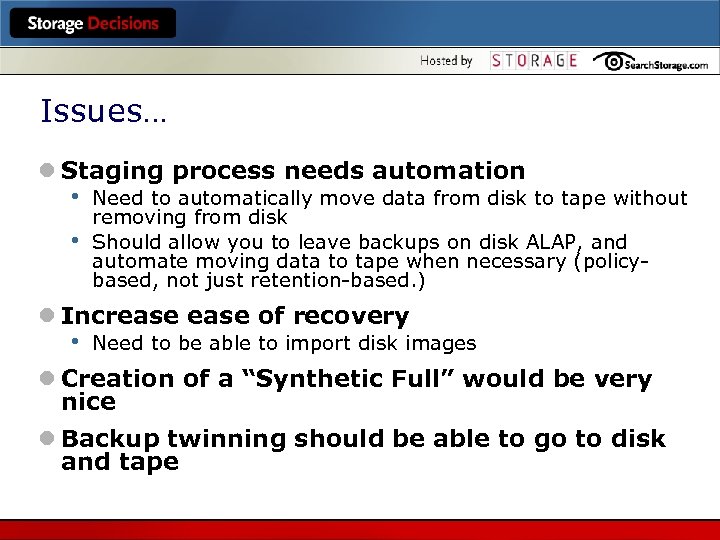 Issues… l Staging process needs automation • • Need to automatically move data from