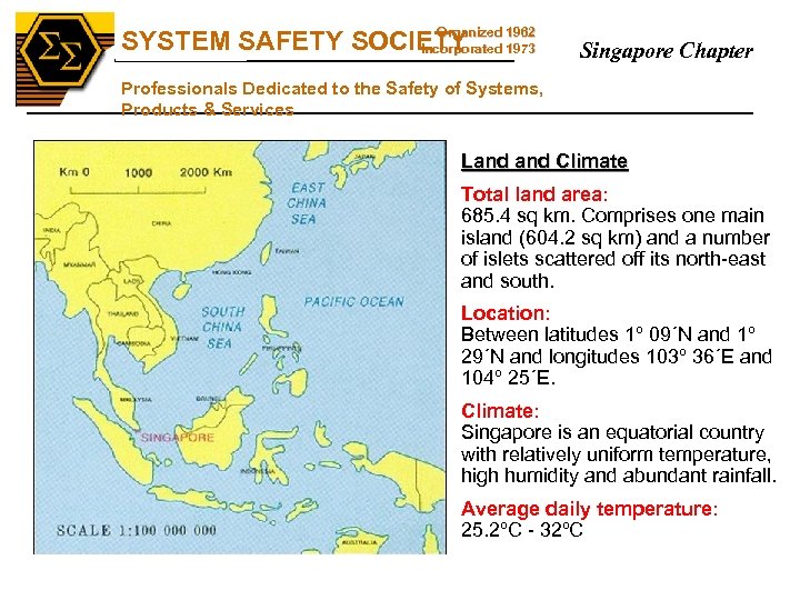 SS Organized SYSTEM SAFETY SOCIETY 1962 Incorporated 1973 Singapore Chapter Professionals Dedicated to the