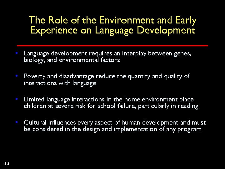 The Role of the Environment and Early Experience on Language Development • Language development