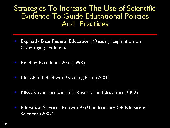 Strategies To Increase The Use of Scientific Evidence To Guide Educational Policies And Practices
