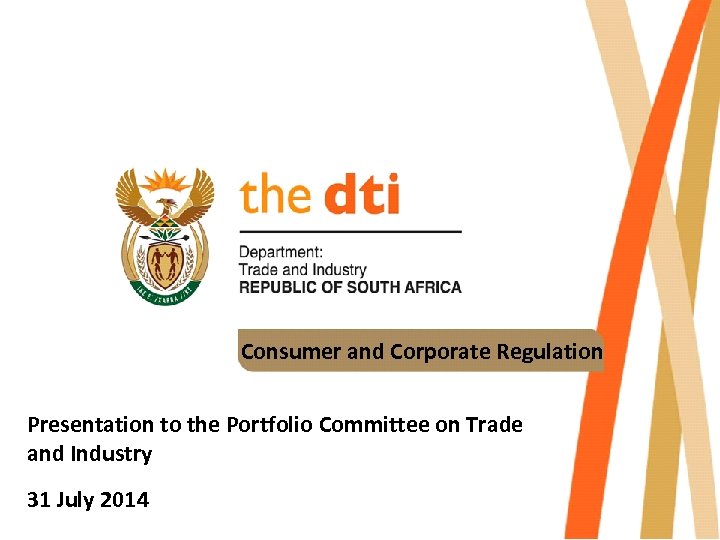 Consumer and Corporate Regulation Presentation to the Portfolio Committee on Trade and Industry 31