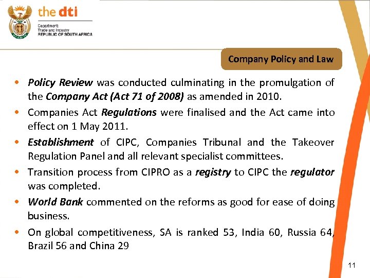 Company Policy and Law • Policy Review was conducted culminating in the promulgation of