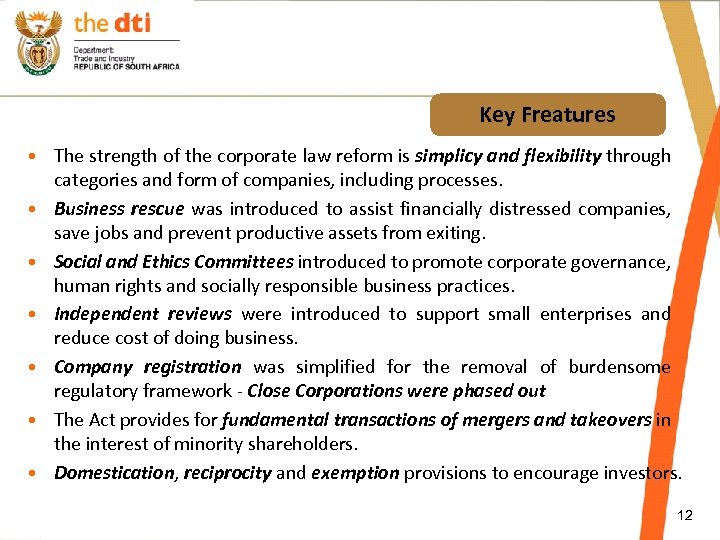 Key Freatures • The strength of the corporate law reform is simplicy and flexibility