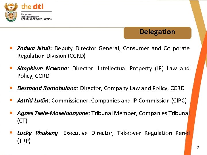 Delegation § Zodwa Ntuli: Deputy Director General, Consumer and Corporate Regulation Division (CCRD) §