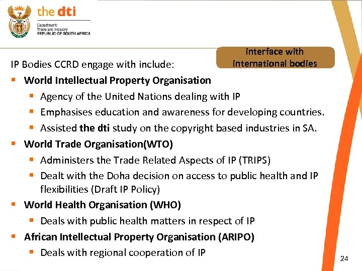 interface with international bodies IP Bodies CCRD engage with include: § World Intellectual Property