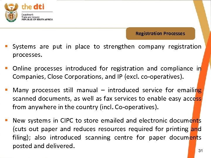 Registration Processes § Systems are put in place to strengthen company registration processes. §