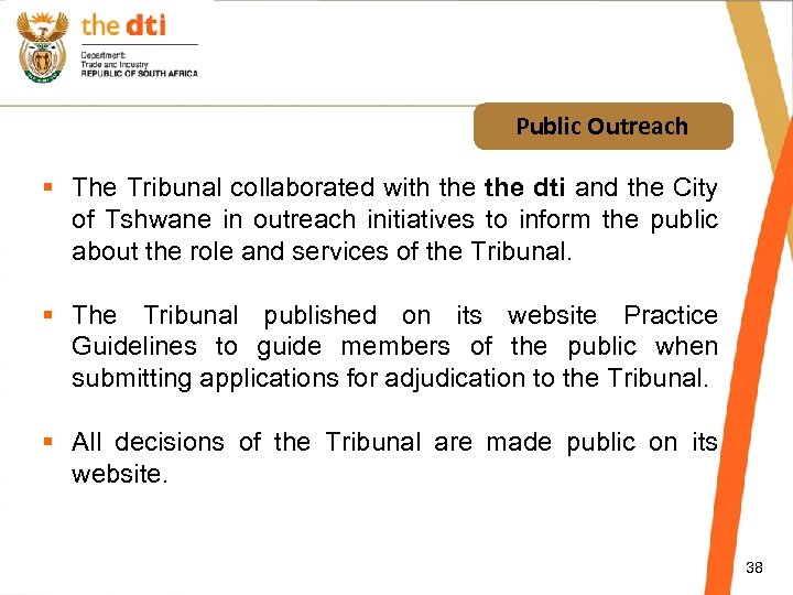 Public Outreach § The Tribunal collaborated with the dti and the City of Tshwane