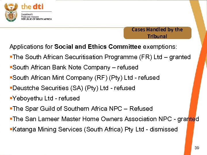 Cases Handled by the Tribunal Applications for Social and Ethics Committee exemptions: §The South