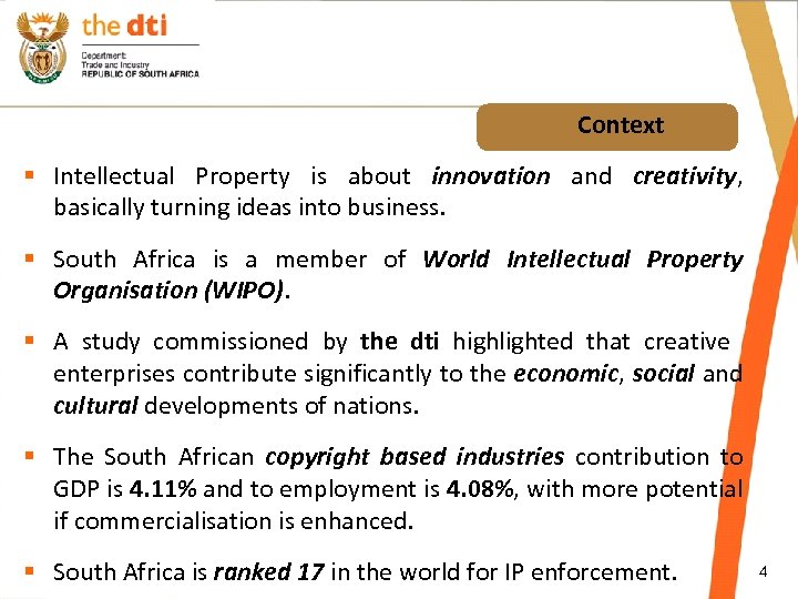 Context § Intellectual Property is about innovation and creativity, basically turning ideas into business.