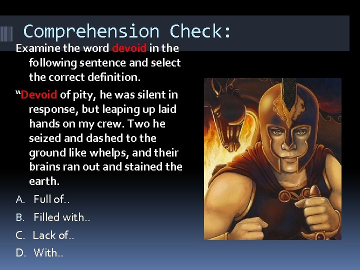 Comprehension Check: Examine the word devoid in the following sentence and select the correct