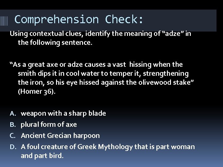Comprehension Check: Using contextual clues, identify the meaning of “adze” in the following sentence.