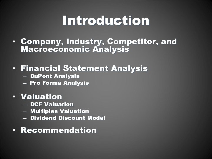Introduction • Company, Industry, Competitor, and Macroeconomic Analysis • Financial Statement Analysis – Du.