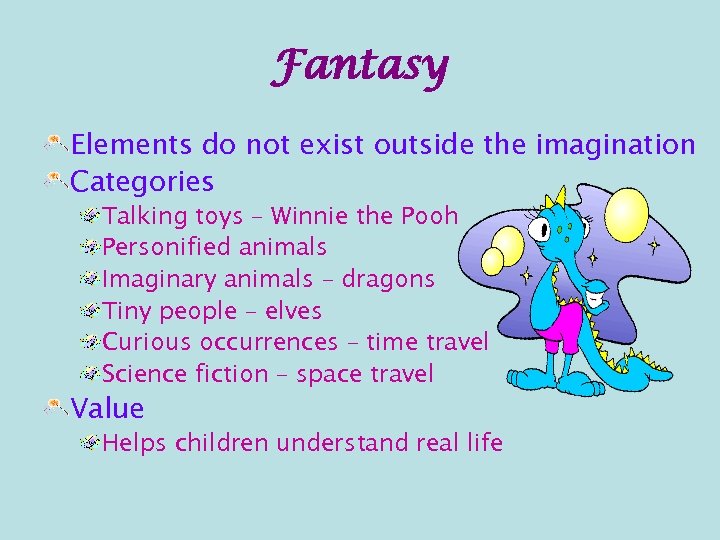 Fantasy Elements do not exist outside the imagination Categories Talking toys – Winnie the