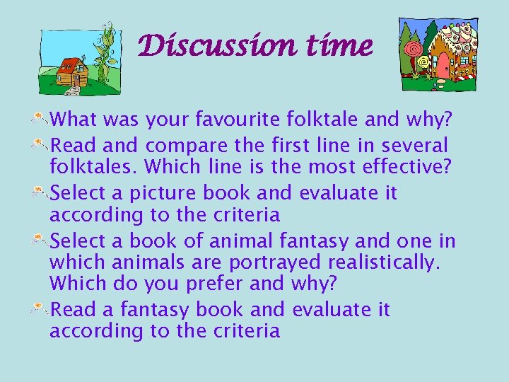 Discussion time What was your favourite folktale and why? Read and compare the first