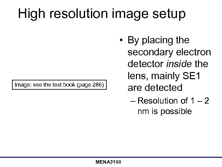 High resolution image setup Image: see the text book (page 286) • By placing