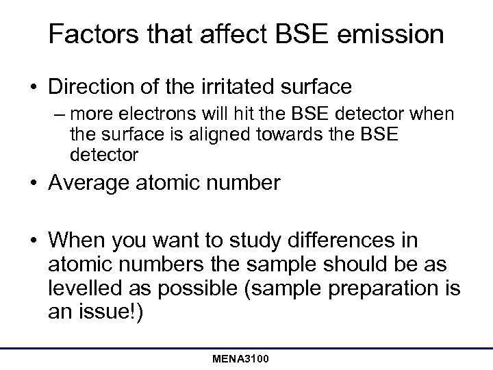 Factors that affect BSE emission • Direction of the irritated surface – more electrons