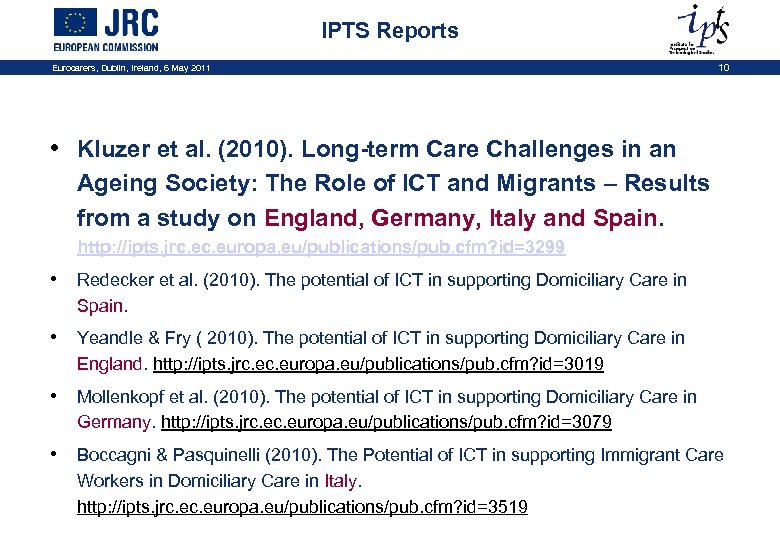 IPTS Reports Eurocarers, Dublin, Ireland, 6 May 2011 10 • Kluzer et al. (2010).
