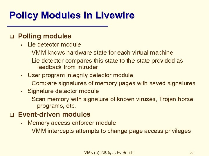 Policy Modules in Livewire q Polling modules • • • q Lie detector module