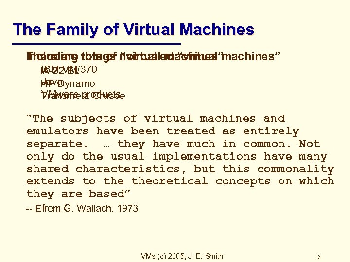 The Family of Virtual Machines There are lots of “virtual machines” Including things not