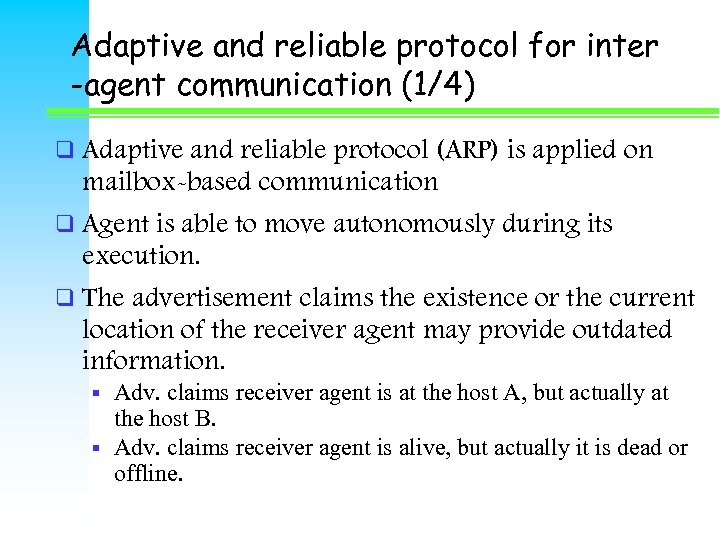 Adaptive and reliable protocol for inter -agent communication (1/4) q Adaptive and reliable protocol