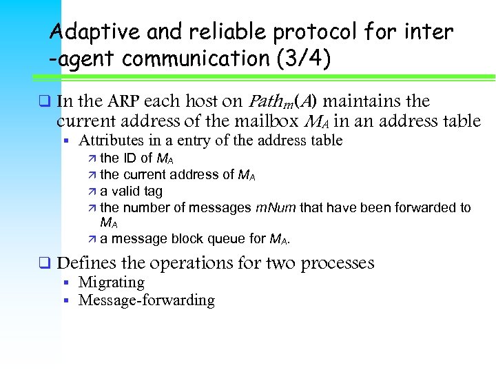 Adaptive and reliable protocol for inter -agent communication (3/4) the ARP each host on