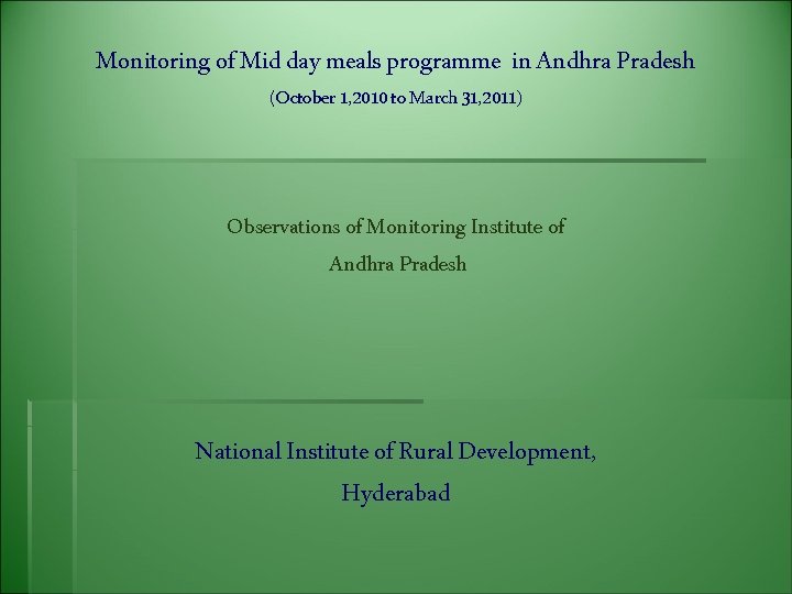 Monitoring of Mid day meals programme in Andhra Pradesh (October 1, 2010 to March