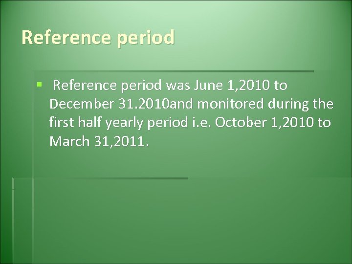 Reference period § Reference period was June 1, 2010 to December 31. 2010 and