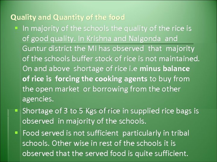 Quality and Quantity of the food § In majority of the schools the quality