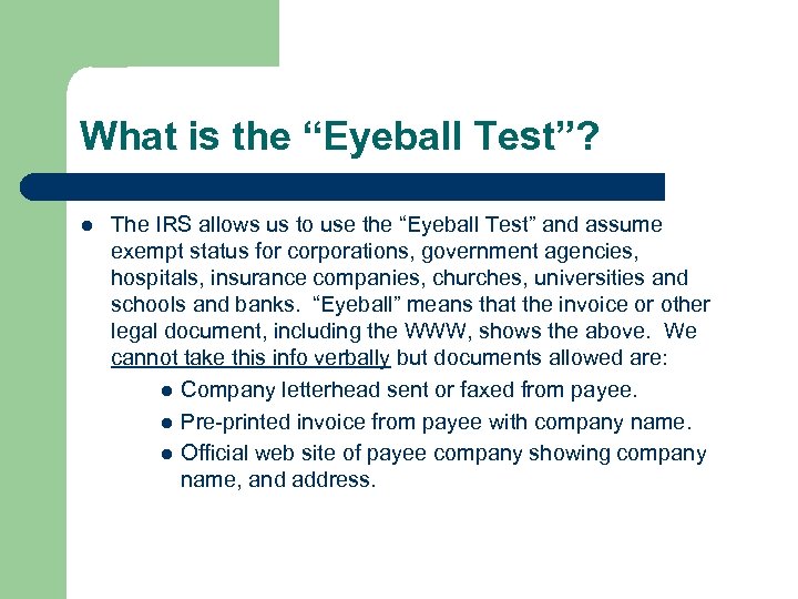 What is the “Eyeball Test”? l The IRS allows us to use the “Eyeball