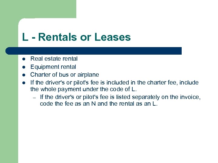 L - Rentals or Leases l l Real estate rental Equipment rental Charter of