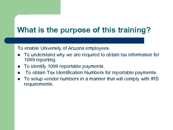 What is the purpose of this training? To enable University of Arizona employees l