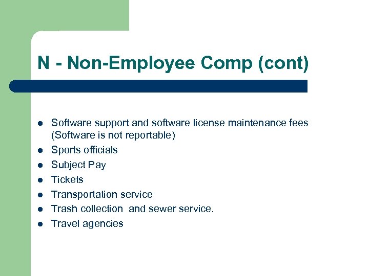 N - Non-Employee Comp (cont) l l l l Software support and software license