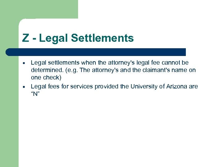 Z - Legal Settlements Legal settlements when the attorney's legal fee cannot be determined.
