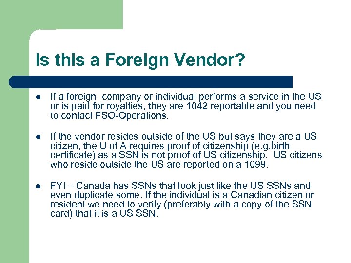 Is this a Foreign Vendor? l If a foreign company or individual performs a