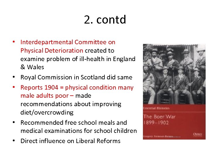 2. contd • Interdepartmental Committee on Physical Deterioration created to examine problem of ill-health