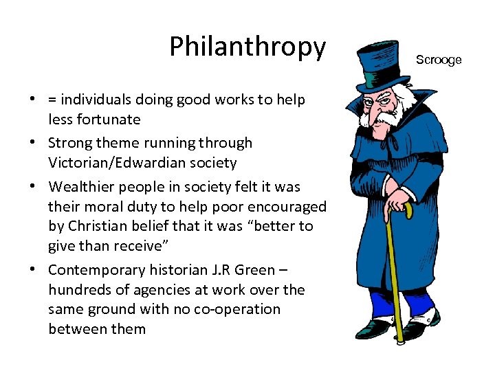 Philanthropy • = individuals doing good works to help less fortunate • Strong theme