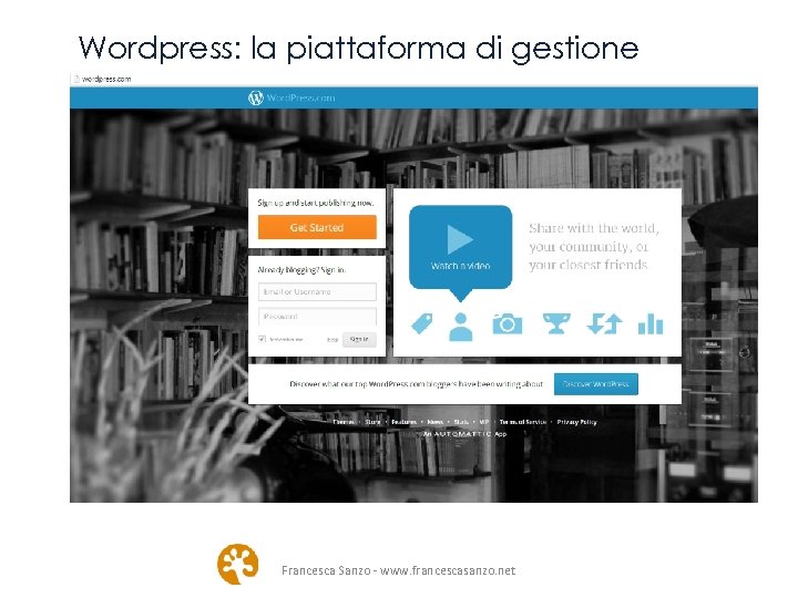 Wordpress: la piattaforma di gestione Francesca Sanzo - www. francescasanzo. net 