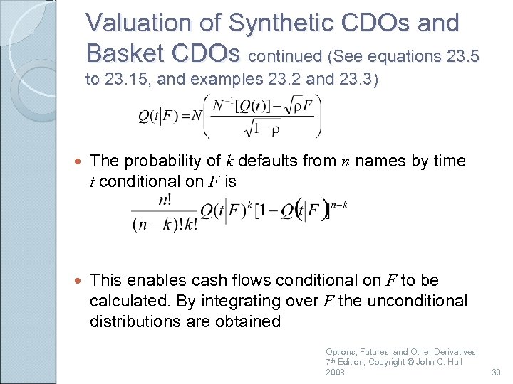 Valuation of Synthetic CDOs and Basket CDOs continued (See equations 23. 5 to 23.