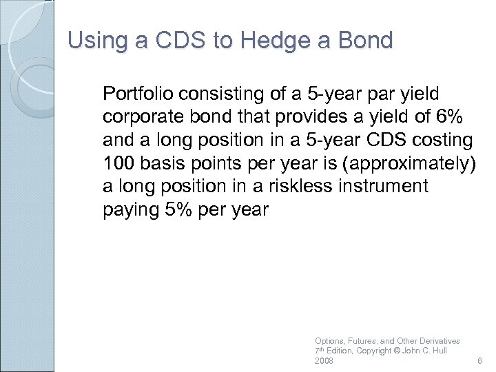 Using a CDS to Hedge a Bond Portfolio consisting of a 5 -year par