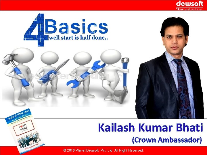 Kailash Kumar Bhati (Crown Ambassador) © 2016 Planet Dewsoft Pvt. Ltd. All Right Reserved.