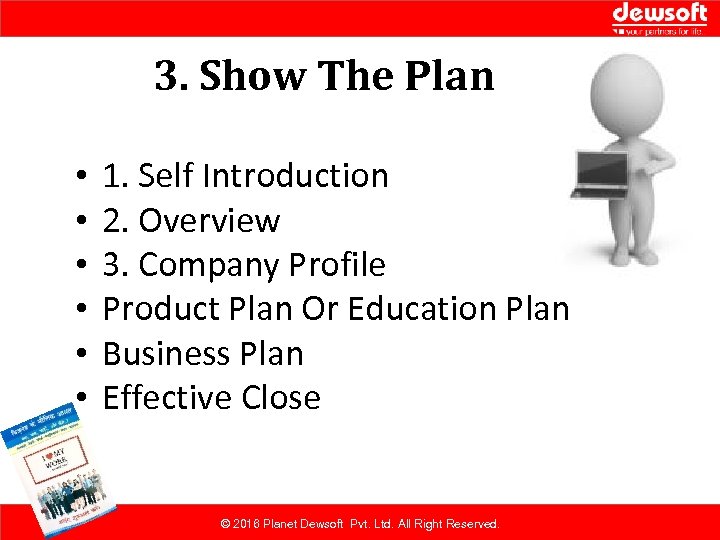 3. Show The Plan • • • 1. Self Introduction 2. Overview 3. Company