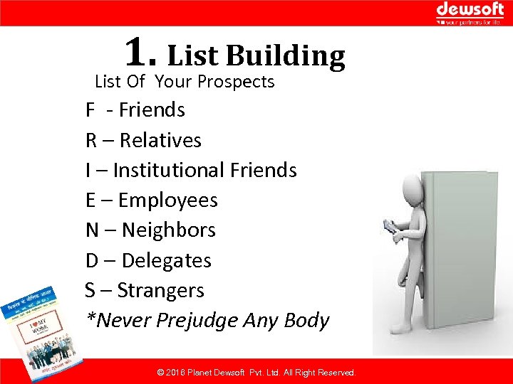 1. List Building List Of Your Prospects F - Friends R – Relatives I