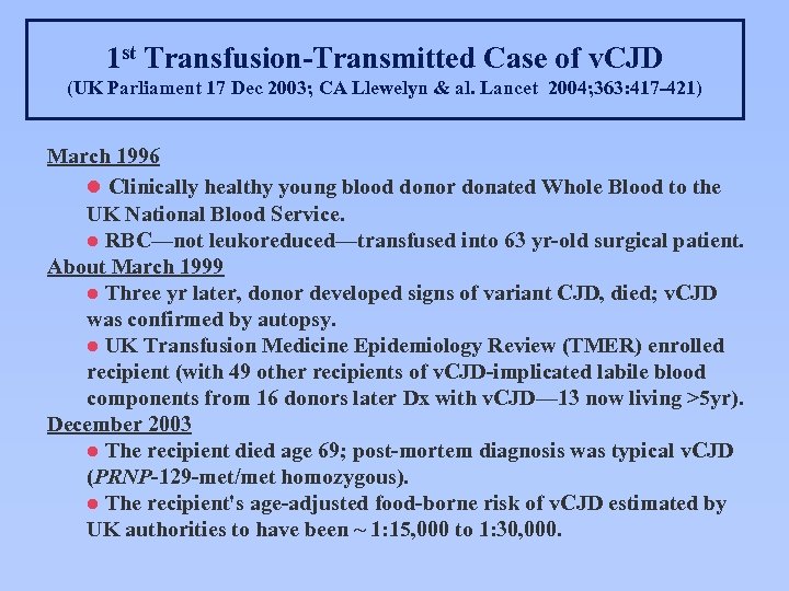 1 st Transfusion-Transmitted Case of v. CJD (UK Parliament 17 Dec 2003; CA Llewelyn