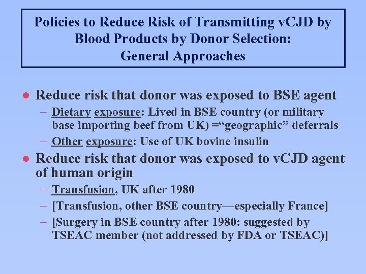 Policies to Reduce Risk of Transmitting v. CJD by Blood Products by Donor Selection: