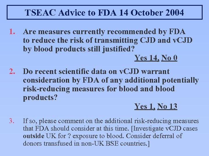 TSEAC Advice to FDA 14 October 2004 1. Are measures currently recommended by FDA