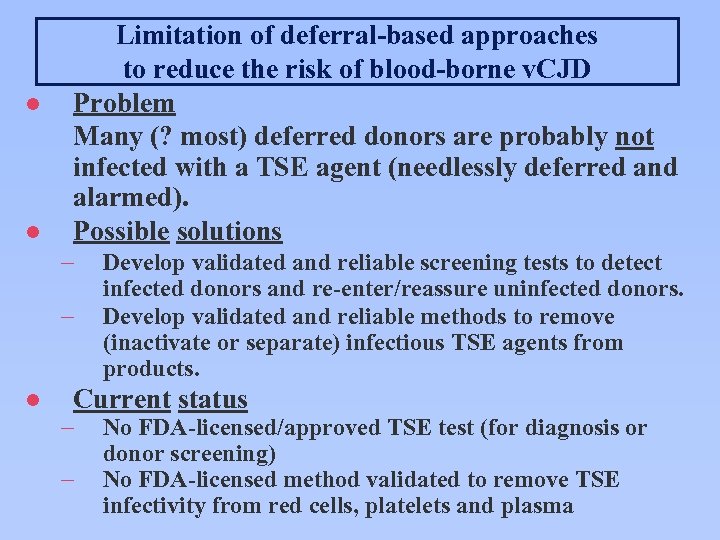 l l Limitation of deferral-based approaches to reduce the risk of blood-borne v. CJD