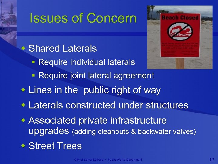 Issues of Concern w Shared Laterals § Require individual laterals § Require joint lateral