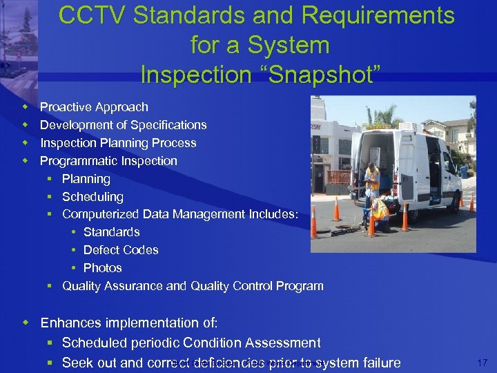 CCTV Standards and Requirements for a System Inspection “Snapshot” w w Proactive Approach Development